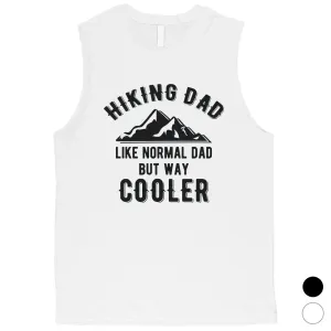 Hiking Dad Mens Proud Hardworking Sweet Cool Muscle Shirt Dad Gift