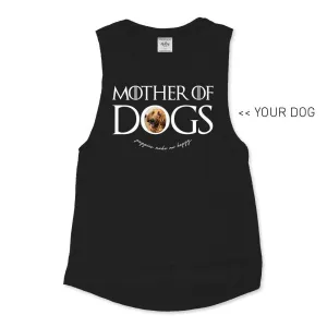 Your Dog Here - Mother of Dogs - Muscle Tank